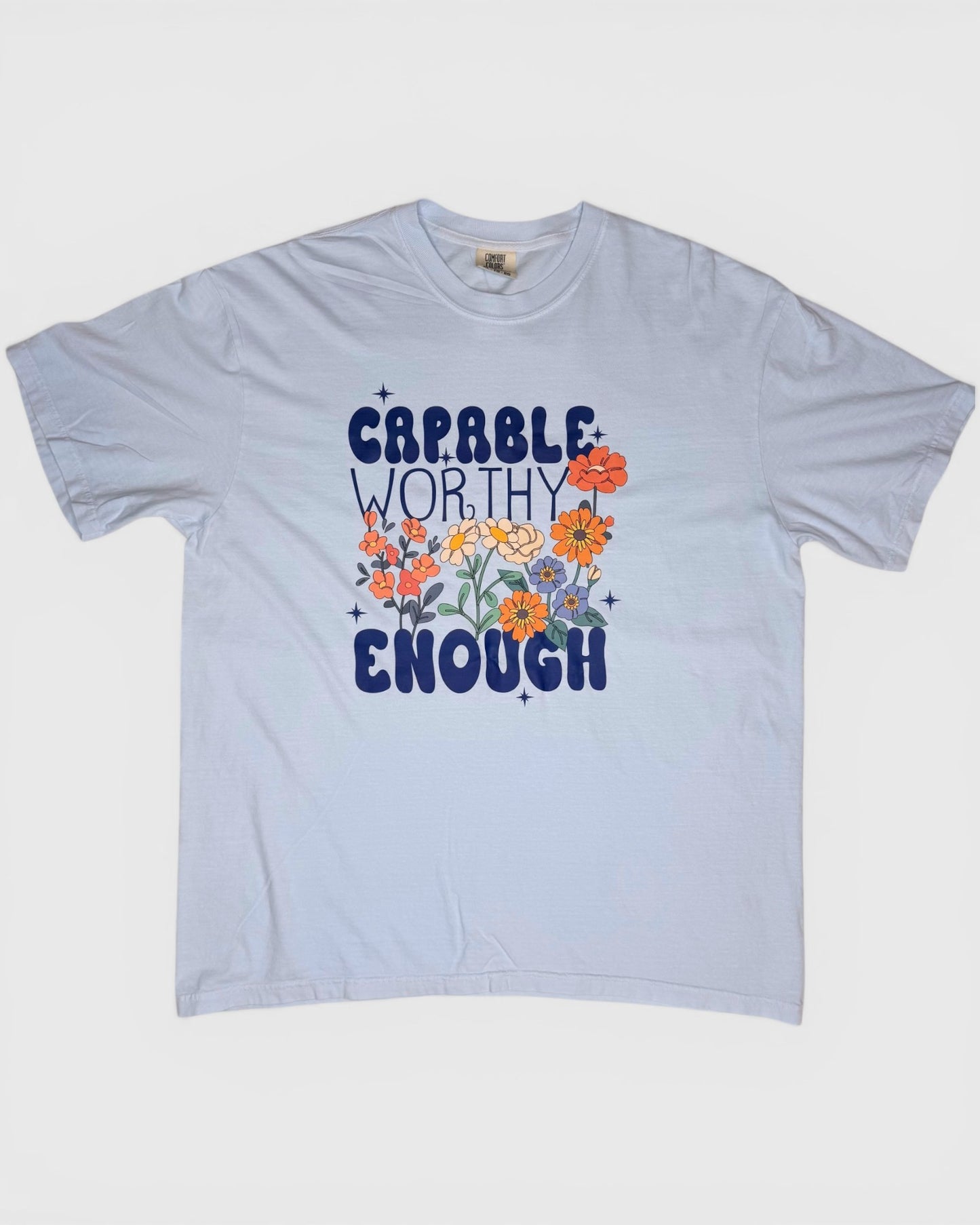 Capable, Worthy & Enough Tee